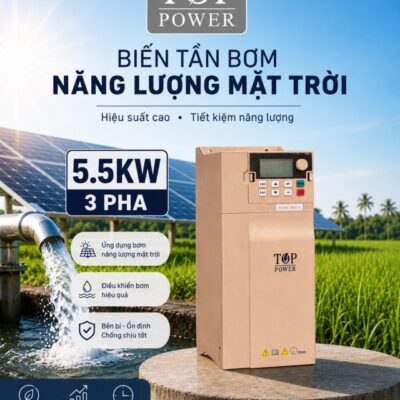(5.5KW 3 PHA) BIẾN TẦN BƠM NƯỚC NĂNG LƯỢNG MẶT TRỜI TOP POWER
