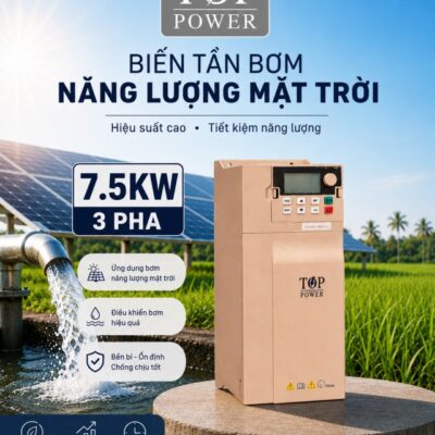 (5.5KW 3 PHA) BIẾN TẦN BƠM NƯỚC NĂNG LƯỢNG MẶT TRỜI TOP POWER